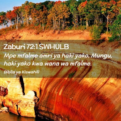 Picture 02 - Zaburi 72:1 SWHULB - Mpe mfalme amri ya haki yako, Mungu, haki yako - Bible Verse Picture