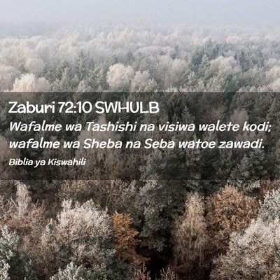 Picture 02 - Zaburi 72:10 SWHULB - Wafalme wa Tashishi na visiwa walete kodi; - Bible Verse Picture