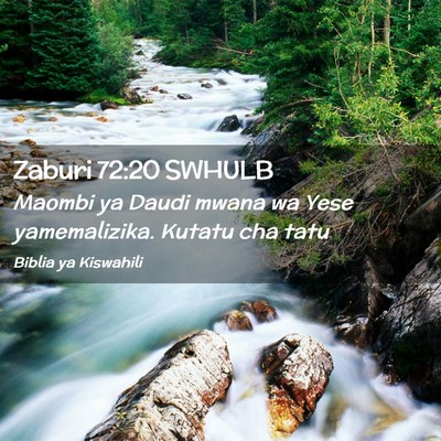 Picture 02 - Zaburi 72:20 SWHULB - Maombi ya Daudi mwana wa Yese yamemalizika. - Bible Verse Picture