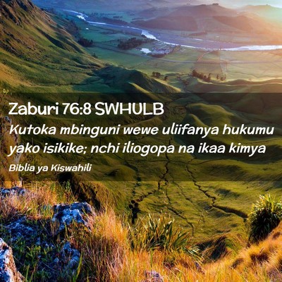 Picture 02 - Zaburi 76:8 SWHULB - Kutoka mbinguni wewe uliifanya hukumu yako - Bible Verse Picture