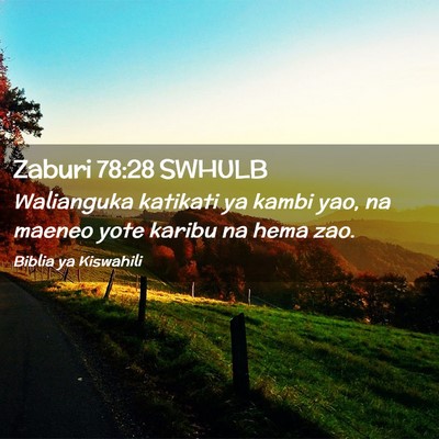 Picture 02 - Zaburi 78:28 SWHULB - Walianguka katikati ya kambi yao, na maeneo yote - Bible Verse Picture