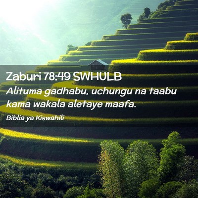 Picture 02 - Zaburi 78:49 SWHULB - Alituma gadhabu, uchungu na taabu kama wakala - Bible Verse Picture