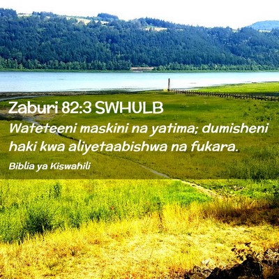 Picture 02 - Zaburi 82:3 SWHULB - Wateteeni maskini na yatima; dumisheni haki kwa - Bible Verse Picture