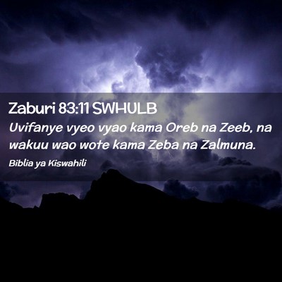 Picture 02 - Zaburi 83:11 SWHULB - Uvifanye vyeo vyao kama Oreb na Zeeb, na wakuu - Bible Verse Picture