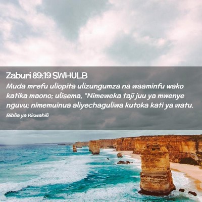 Picture 02 - Zaburi 89:19 SWHULB - Muda mrefu uliopita ulizungumza na waaminfu wako - Bible Verse Picture