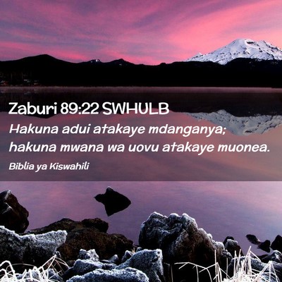 Picture 02 - Zaburi 89:22 SWHULB - Hakuna adui atakaye mdanganya; hakuna mwana wa - Bible Verse Picture