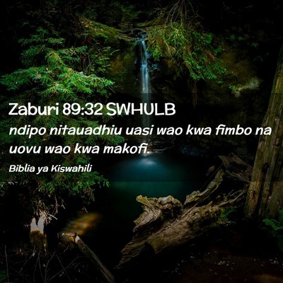 Picture 02 - Zaburi 89:32 SWHULB - ndipo nitauadhiu uasi wao kwa fimbo na uovu wao - Bible Verse Picture