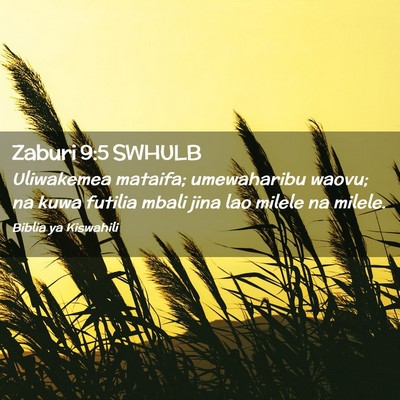 Picture 02 - Zaburi 9:5 SWHULB - Uliwakemea mataifa; umewaharibu waovu; na kuwa - Bible Verse Picture