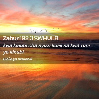 Picture 02 - Zaburi 92:3 SWHULB - kwa kinubi cha nyuzi kumi na kwa tuni ya - Bible Verse Picture