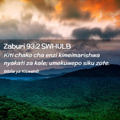 Picture 02 - Zaburi 93:2 SWHULB - Kiti chako cha enzi kimeimarishwa nyakati za - Bible Verse Picture