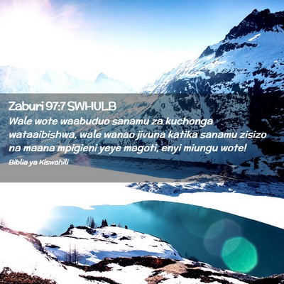 Picture 02 - Zaburi 97:7 SWHULB - Wale wote waabuduo sanamu za kuchonga - Bible Verse Picture