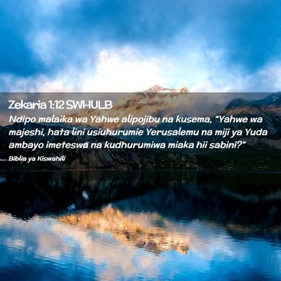 Picture 02 - Zekaria 1:12 SWHULB - Ndipo malaika wa Yahwe alipojibu na kusema, - Bible Verse Picture