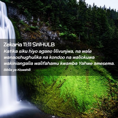 Picture 02 - Zekaria 11:11 SWHULB - Katika siku hiyo agano lilivunjwa, na wale - Bible Verse Picture