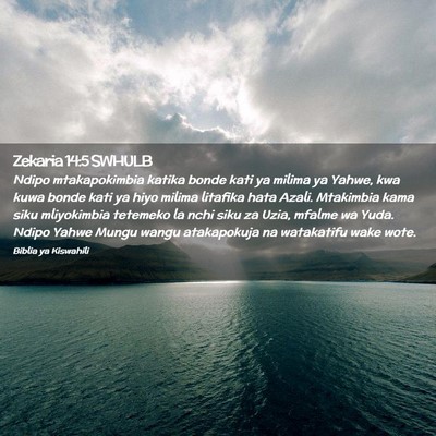 Picture 02 - Zekaria 14:5 SWHULB - Ndipo mtakapokimbia katika bonde kati ya milima - Bible Verse Picture