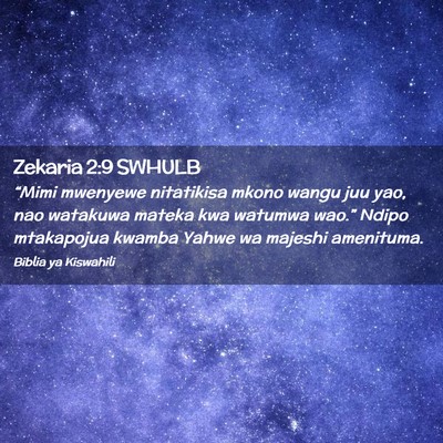 Picture 02 - Zekaria 2:9 SWHULB - “Mimi mwenyewe nitatikisa mkono wangu juu yao, - Bible Verse Picture