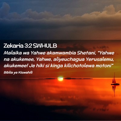 Picture 02 - Zekaria 3:2 SWHULB - Malaika wa Yahwe akamwambia Shetani, “Yahwe na - Bible Verse Picture