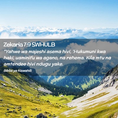 Picture 02 - Zekaria 7:9 SWHULB - “Yahwe wa majeshi asema hivi, 'Hukumuni kwa - Bible Verse Picture