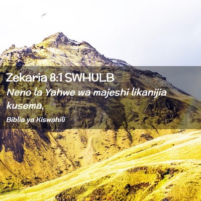 Picture 02 - Zekaria 8:1 SWHULB - Neno la Yahwe wa majeshi likanijia - Bible Verse Picture