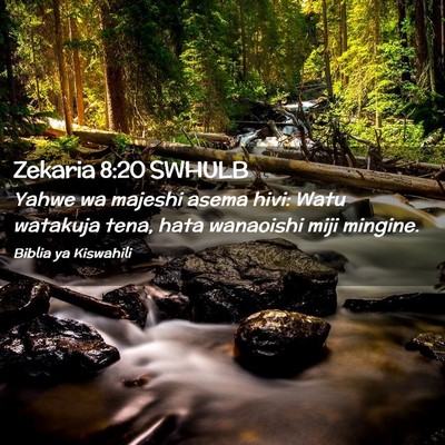 Picture 02 - Zekaria 8:20 SWHULB - Yahwe wa majeshi asema hivi: Watu watakuja tena, - Bible Verse Picture