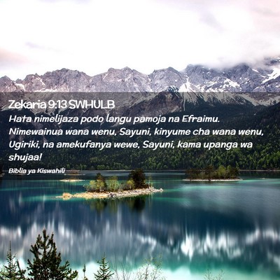 Picture 02 - Zekaria 9:13 SWHULB - Hata nimelijaza podo langu pamoja na Efraimu. - Bible Verse Picture