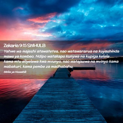 Picture 02 - Zekaria 9:15 SWHULB - Yahwe wa majeshi atawatetea, nao watawararua na - Bible Verse Picture