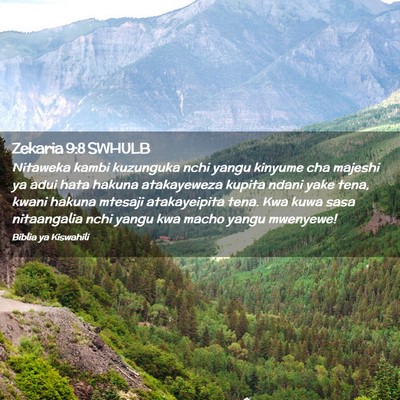 Picture 02 - Zekaria 9:8 SWHULB - Nitaweka kambi kuzunguka nchi yangu kinyume cha - Bible Verse Picture