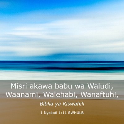 Picture 03 - 1 Nyakati 1:11 SWHULB - Misri akawa babu wa Waludi, Waanami, Walehabi, - Bible Verse Picture