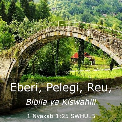 Picture 03 - 1 Nyakati 1:25 SWHULB - Eberi, Pelegi, - Bible Verse Picture