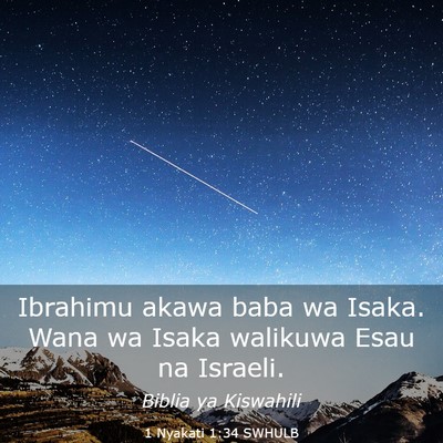 Picture 03 - 1 Nyakati 1:34 SWHULB - Ibrahimu akawa baba wa Isaka. Wana wa Isaka - Bible Verse Picture