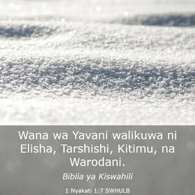 Picture 03 - 1 Nyakati 1:7 SWHULB - Wana wa Yavani walikuwa ni Elisha, Tarshishi, - Bible Verse Picture