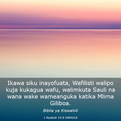 Picture 03 - 1 Nyakati 10:8 SWHULB - Ikawa siku inayofuata, Wafilisti walipo kuja - Bible Verse Picture