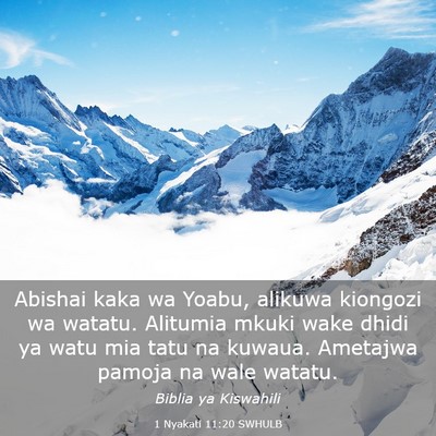 Picture 03 - 1 Nyakati 11:20 SWHULB - Abishai kaka wa Yoabu, alikuwa kiongozi wa - Bible Verse Picture