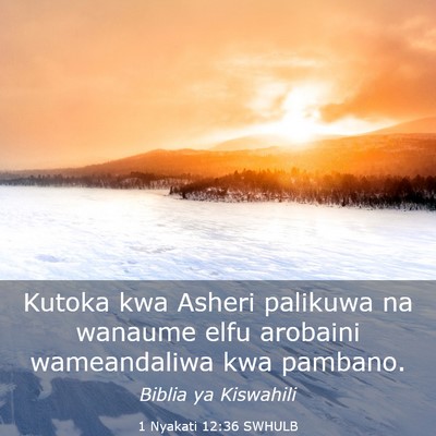 Picture 03 - 1 Nyakati 12:36 SWHULB - Kutoka kwa Asheri palikuwa na wanaume elfu - Bible Verse Picture