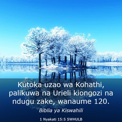Picture 03 - 1 Nyakati 15:5 SWHULB - Kutoka uzao wa Kohathi, palikuwa na Urieli - Bible Verse Picture