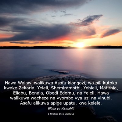 Picture 03 - 1 Nyakati 16:5 SWHULB - Hawa Walawi walikuwa Asafu kiongozi, wa pili - Bible Verse Picture