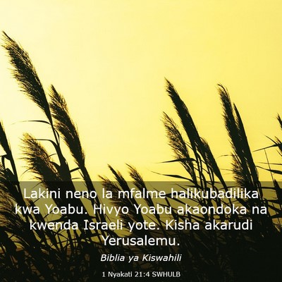 Picture 03 - 1 Nyakati 21:4 SWHULB - Lakini neno la mfalme halikubadilika kwa Yoabu. - Bible Verse Picture