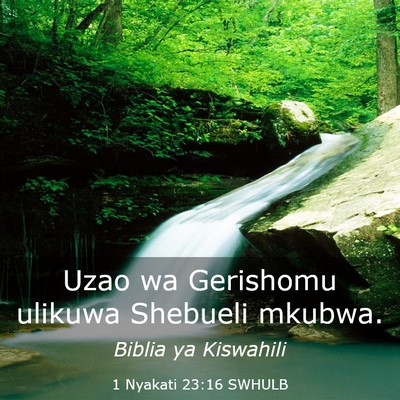 Picture 03 - 1 Nyakati 23:16 SWHULB - Uzao wa Gerishomu ulikuwa Shebueli - Bible Verse Picture