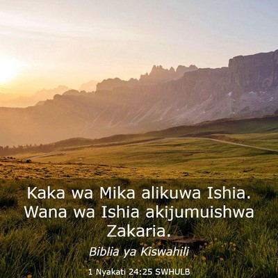 Picture 03 - 1 Nyakati 24:25 SWHULB - Kaka wa Mika alikuwa Ishia. Wana wa Ishia - Bible Verse Picture