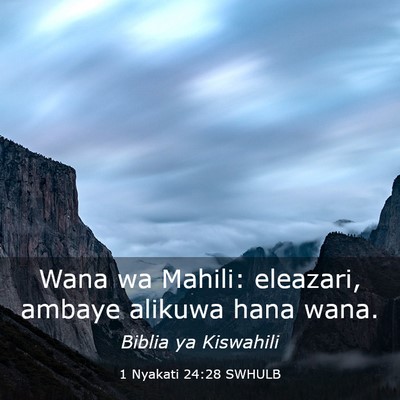 Picture 03 - 1 Nyakati 24:28 SWHULB - Wana wa Mahili: eleazari, ambaye alikuwa hana - Bible Verse Picture