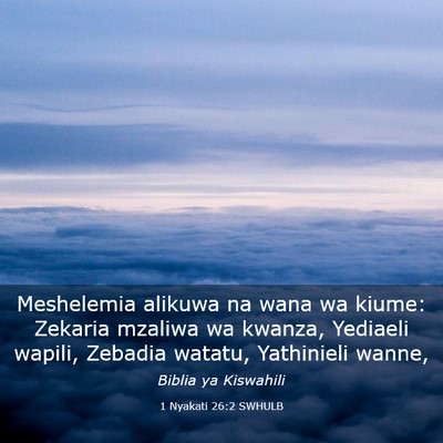 Picture 03 - 1 Nyakati 26:2 SWHULB - Meshelemia alikuwa na wana wa kiume: Zekaria - Bible Verse Picture