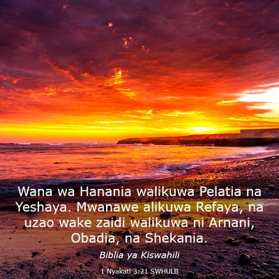 Picture 03 - 1 Nyakati 3:21 SWHULB - Wana wa Hanania walikuwa Pelatia na Yeshaya. - Bible Verse Picture
