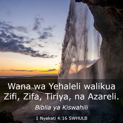 Picture 03 - 1 Nyakati 4:16 SWHULB - Wana wa Yehaleli walikua Zifi, Zifa, Tiriya, na - Bible Verse Picture