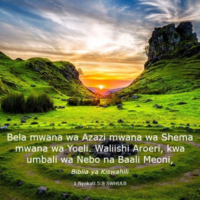 Picture 03 - 1 Nyakati 5:8 SWHULB - Bela mwana wa Azazi mwana wa Shema mwana wa - Bible Verse Picture