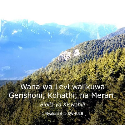Picture 03 - 1 Nyakati 6:1 SWHULB - Wana wa Levi walikuwa Gerishoni, Kohathi, na - Bible Verse Picture