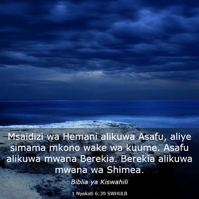 Picture 03 - 1 Nyakati 6:39 SWHULB - Msaidizi wa Hemani alikuwa Asafu, aliye simama - Bible Verse Picture