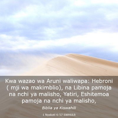 Picture 03 - 1 Nyakati 6:57 SWHULB - Kwa wazao wa Aruni waliwapa: Hebroni ( mji wa - Bible Verse Picture