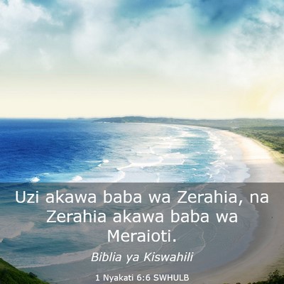 Picture 03 - 1 Nyakati 6:6 SWHULB - Uzi akawa baba wa Zerahia, na Zerahia akawa baba - Bible Verse Picture