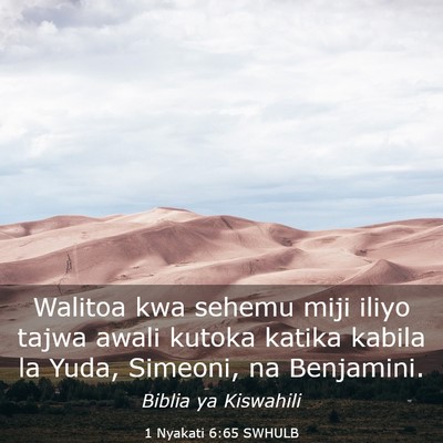 Picture 03 - 1 Nyakati 6:65 SWHULB - Walitoa kwa sehemu miji iliyo tajwa awali kutoka - Bible Verse Picture