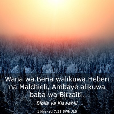 Picture 03 - 1 Nyakati 7:31 SWHULB - Wana wa Beria walikuwa Heberi na Malchieli, - Bible Verse Picture