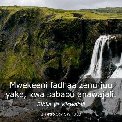 Picture 03 - 1 Petro 5:7 SWHULB - Mwekeeni fadhaa zenu juu yake, kwa sababu - Bible Verse Picture